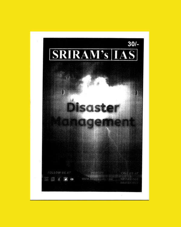 SHRIRAMIAS 2023 DISASTER MANAGEMENT- UPSC GS MAINS PRINTED NOTES 2023 (BLACK & WHITE)
