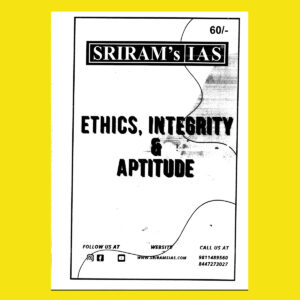 SHRIRAMIAS 2023 ETHICS, INTEGRITY & APTITUDE- UPSC GS MAINS PRINTED NOTES 2023 (BLACK & WHITE)