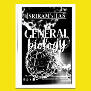 SHRIRAMIAS 2023 GENERAL BIOLOGY- UPSC GS MAINS PRINTED NOTES 2023 (BLACK & WHITE)