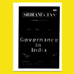 SHRIRAMIAS 2023 GOVERNANCE IN INDIA - UPSC GS MAINS PRINTED NOTES 2023 (BLACK & WHITE)