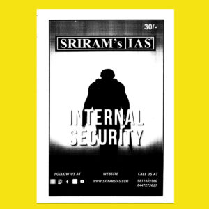 SHRIRAMIAS 2023 INTERNAL SECURITY- UPSC GS MAINS PRINTED NOTES 2023 (BLACK & WHITE)