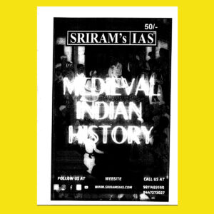 SHRIRAMIAS 2023 MEDIEVAL INDIAN HISTORY - UPSC GS MAINS PRINTED NOTES 2023 (BLACK & WHITE)