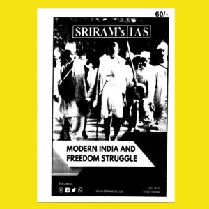 SHRIRAMIAS 2023 MODERN INDIA AND FREEDOM STRUGGLE- UPSC GS MAINS PRINTED NOTES 2023 (BLACK & WHITE)
