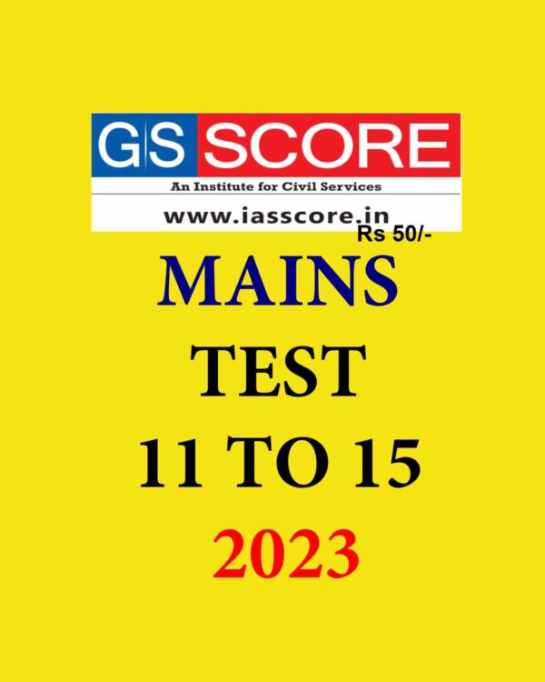 GS SCORE 2023 MAINS TEST-11 TO 15 (BLACK & WHITE)