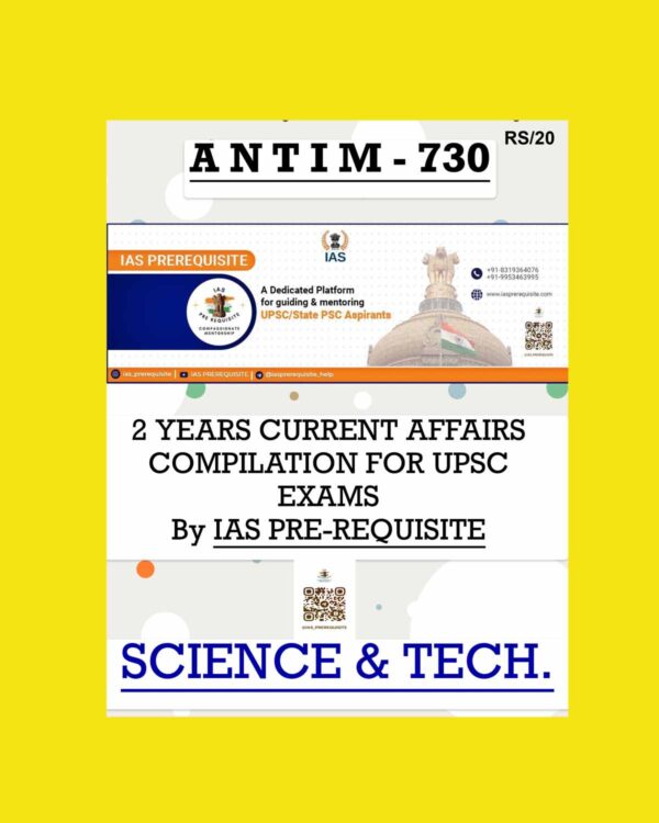 IAS PREREQUISITE SCIENCE & TECHNOLOGY -2 YEAR CURRENT AFFAIRS COMPILATION FOR USPC EXAMS (BLACK & WHITE)