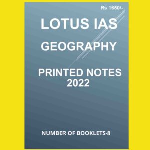 LOTUS IAS GEOGRAPHY NOTES PRINTED 2022 NUMBER OF BOOKLET-8 (BLACK & WHITE)