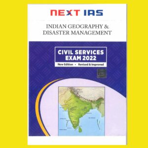 NEXT IAS 2022 PRINTED INDIAN GEOGRAPHY & DISASTER MANAGEMENT CIVIL SERVICES EXAM 2022 GS NOTES -(BLACK & WHITE)