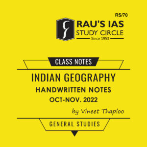 RAU’S IAS INDIAN GEOGRAPHY HANDWRITTEN NOTES (OCT-NOV 2022) BY VINEET THAPLOO (BLACK & WHITE)