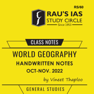 RAU’SIAS WORLD GEOGRAPHY HANDWRITTEN NOTES (OCT-NOV 2022) BY VINEET THAPLOO (BLACK & WHITE)