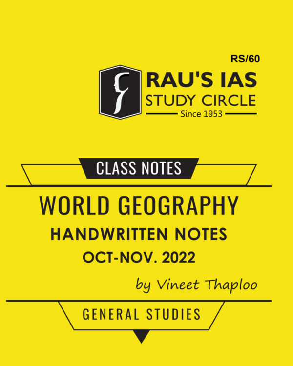 RAU’SIAS WORLD GEOGRAPHY HANDWRITTEN NOTES (OCT-NOV 2022) BY VINEET THAPLOO (BLACK & WHITE)