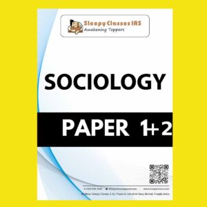 SOCIOLOGY SLEEPY CLASSES 2023 SOCIOLOGY PAPER-1 &II PRINTED NOTES 2023 (BLACK & WHITE)