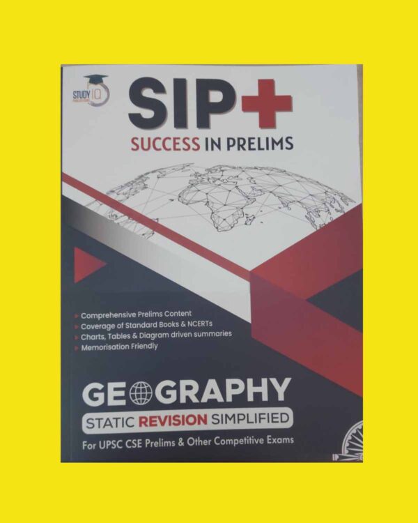 STUDY IQ SIP+ SUCCES IN PRELIMS 2023 GEOGRAPHY STATIC REVISION SIMPLIFIED (BOOK)