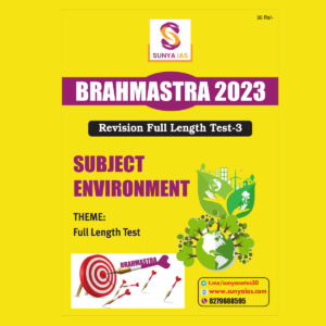 SUNYA IAS PRELIMS BRAHMASTRA 2023 FULL LENGTH TEST-3 SUBJECT (ENVIRONMENT) (BLACK & WHITE)