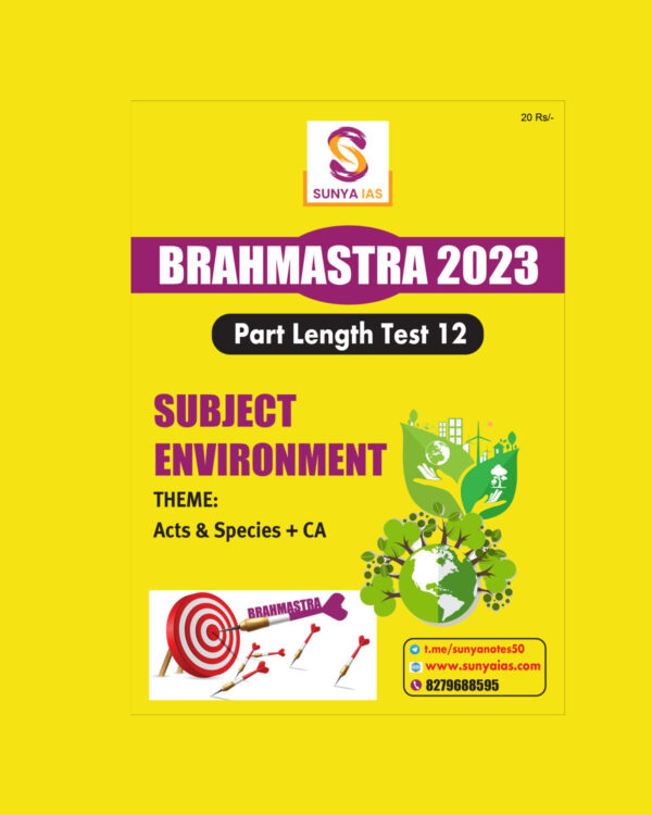 SUNYA IAS PRELIMS BRAHMASTRA 2023 PART LENGTH TEST-12 SUBJECT (ENVIRONMENT) (BLACK & WHITE)