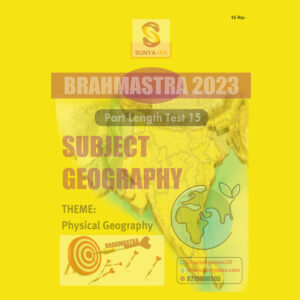 SUNYA IAS PRELIMS BRAHMASTRA 2023 PART LENGTH TEST-15 SUBJECT (GEOGRAPHY) (BLACK & WHITE)