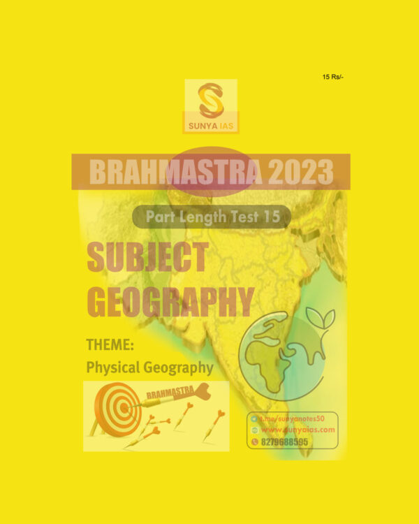 SUNYA IAS PRELIMS BRAHMASTRA 2023 PART LENGTH TEST-15 SUBJECT (GEOGRAPHY) (BLACK & WHITE)
