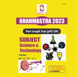 SUNYA IAS PRELIMS BRAHMASTRA 2023 PART LENGTH TEST-24 SUBJECT (FLT –SCIENCE & TECH.) (BLACK & WHITE)