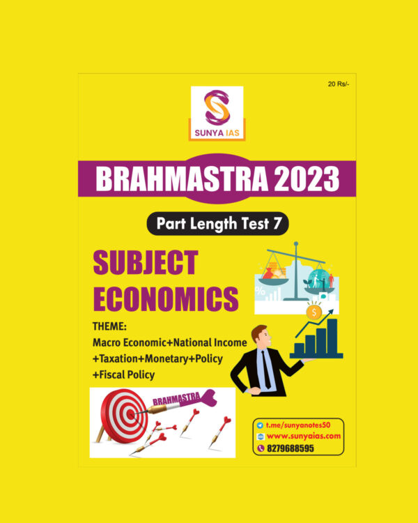 SUNYA IAS PRELIMS BRAHMASTRA 2023 PART LENGTH TEST-7 SUBJECT (ECONOMICS) (BLACK & WHITE)