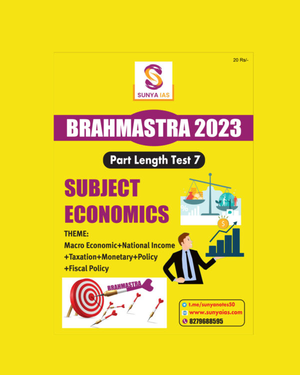 SUNYA IAS PRELIMS BRAHMASTRA 2023 PART LENGTH TEST-8 SUBJECT (ECONOMICS) (BLACK & WHITE)