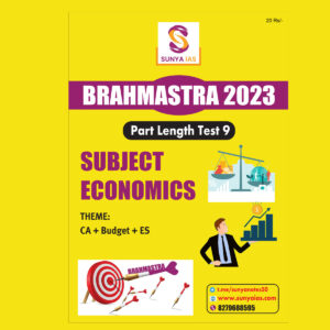 SUNYA IAS PRELIMS BRAHMASTRA 2023 PART LENGTH TEST-9 SUBJECT (ECONOMICS) (BLACK & WHITE)
