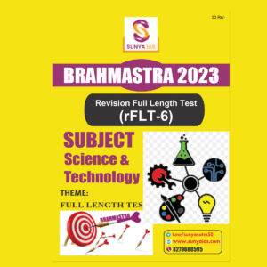 SUNYA IAS PRELIMS BRAHMASTRA 2023 REVISION FULL LENGTH TEST-6 –SCIENCE & TECH (BLACK & WHITE)