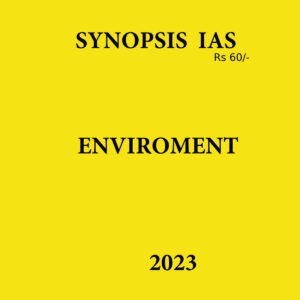 SYNOPSIS IAS 2023 ENVIRONMENT NOTES 2023 (BLACK & WHITE)