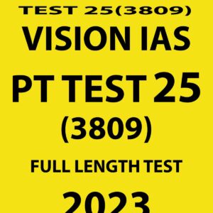 VISION IAS 2023 PT TEST-25 (3809) FULL LENGTH TEST (BLACK & WHITE)