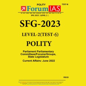 FORUM IAS 2023 SFG LEVEL2 TEST- 6 (POLITY) BLACK & WHITE