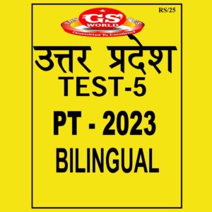 GS WORLD 2023 TEST -5 UPPCS PT 2023 BILINGUAL (BLACK & WHITE)