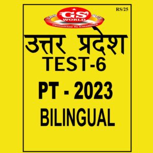 GS WORLD 2023 TEST -6 UPPCS PT 2023 BILINGUAL (BLACK & WHITE)