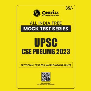 ONLY IAS 2023 ALL INDIA MOCK TEST SERIES SECTIONAL TEST-3 (WORLD GEOGRAPHY) (BLACK & WHITE)