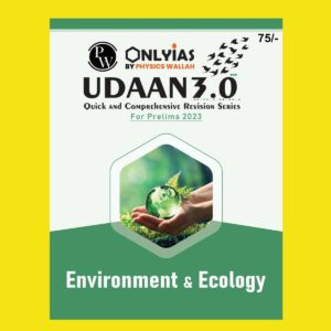ONLY IAS UDAAN 3.0 2023 ENVIRONMENT QUICK AND COMPREHENSIVE REVISION SERIES FOR PRELIMS 2023 (BLACK & WHITE)