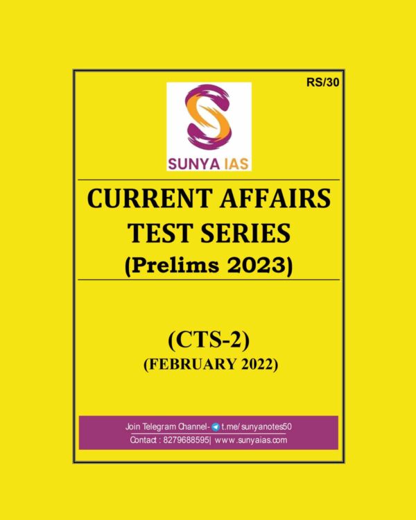 SUNYA IAS 2023 CURRENT AFFAIRS TEST CTS-2 (FEBRUARY 2022) (BLACK & WHITE)