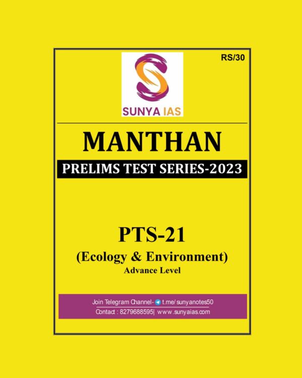 SUNYA IAS 2023 MANTHAN TEST-21 PRELIMS TEST SERIES ECOLOGY & ENVIRONMENT-I (BLACK & WHITE)