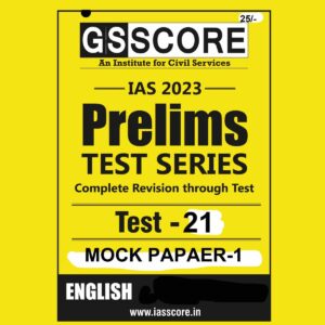 GS SCORE IAS CRT 20GS SCORE 2023 CRT PRELIMS TEST SERIES TEST-21 WITH SOLUTION (MOCK -1 PAPER -1) ENGLISH MEDIUM-(BLACK & WHITE)
