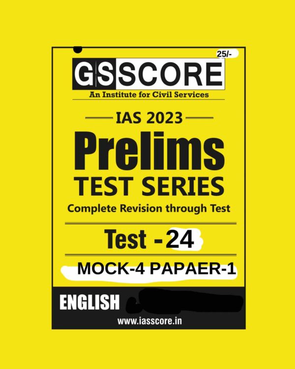 GS SCORE 2023 CRT PRELIMS TEST SERIES TEST-24 WITH SOLUTION (MOCK -4 PAPER -1) ENGLISH MEDIUM-(BLACK & WHITE)