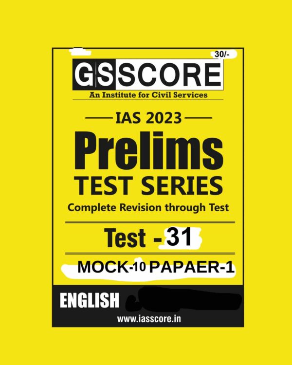 GS SCORE 2023 CRT TEST-31 WITH SOLUTION (MOCK -10 PAPER -1 ) ENGLISH MEDIUM-(BLACK & WHITE)
