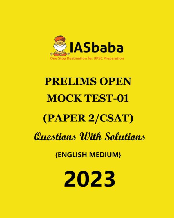 IAS BABA 2023 PRELIMS OPEN MOCK TEST-01 (QUES+ SOLUTION) PAPER2-CSAT BLACK & WHITE