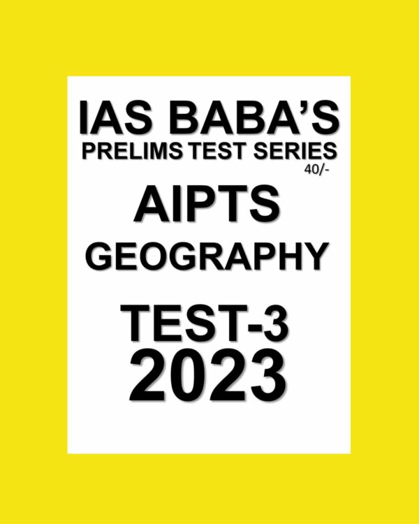 IAS BABA AIPTS 2023 TEST-3 (GEOGRAPHY) (BLACK & WHITE)