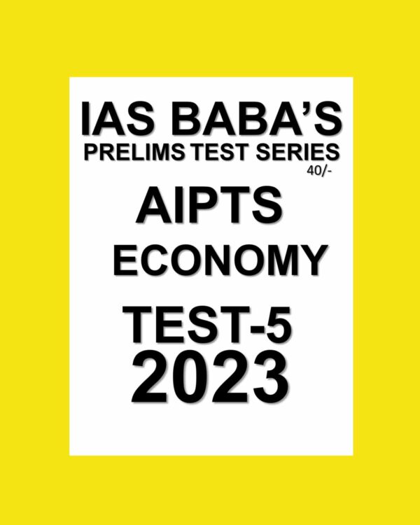 IAS BABA AIPTS 2023 TEST-5 (ECONOMY) (BLACK & WHITE)