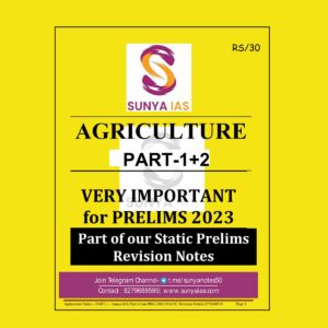 SUNYA IAS 2023 AGRICULTURE PART-1+2 VERY IMPORTANT FOR PRELIMS 2023 (PART OF OUR STATIC PRELIMS REVISION NOTES ) BLACK & WHITE