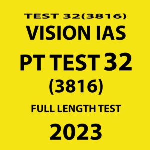VISION IAS 2023 PT TEST- 32 (3816 ) FULL LENGTH TEST (BLACK & WHITE)