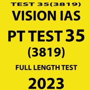 VISION IAS 2023 PT TEST- 35 (3819) FULL LENGTH TEST (BLACK & WHITE)