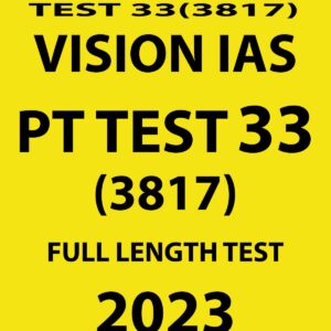 VISION IAS 2023 TEST- 33 (3817) FULL LENGTH TEST (BLACK & WHITE)