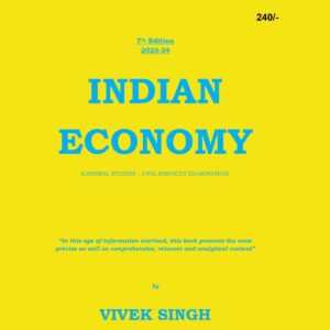 VIVEK SINGH INDIAN ECONOMY 7 TH EDITION 2023-24 BY VIVEK SINGH (BLACK & WHITE)