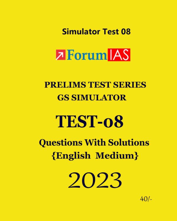 FORUM IAS 2023 BATCH1 GS SIMULATOR TEST-08 PTS ENGLISH MEDIUM 2023 QWA (BLACK & WHITE)