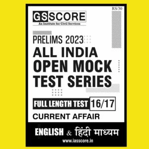 GS SCORE 2023 ALL INDIA MOCK TEST-16 CURRENT AFFAIRS 2023 ENGLISH AND HINDI MEDIUM (BLACK & WHITE)