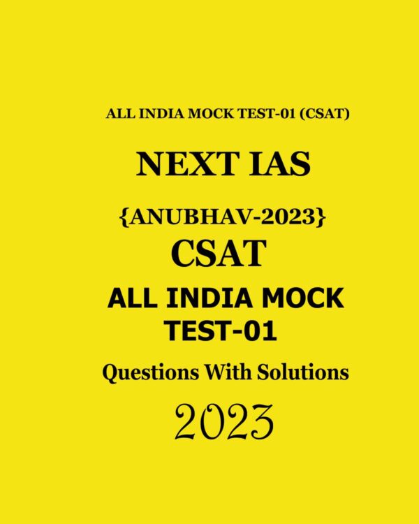 NEXT IAS 2023 ((ANUBHAV-2023) CSAT ALL INDIA MOCK TEST-01 ENGLISH MEDIUM 2023 (BLACK & WHITE)