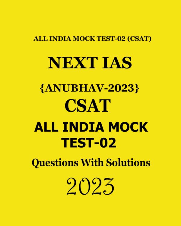 NEXT IAS 2023 (ANUBHAV-2023) CSAT ALL INDIA MOCK TEST-02 ENGLISH MEDIUM 2023 (BLACK & WHITE)