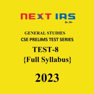 NEXT IAS 2023 TEST-08 (FULL SYLLABUS) 2023 CSE PRELIMS TEST SERIES (BLACK & WHITE)